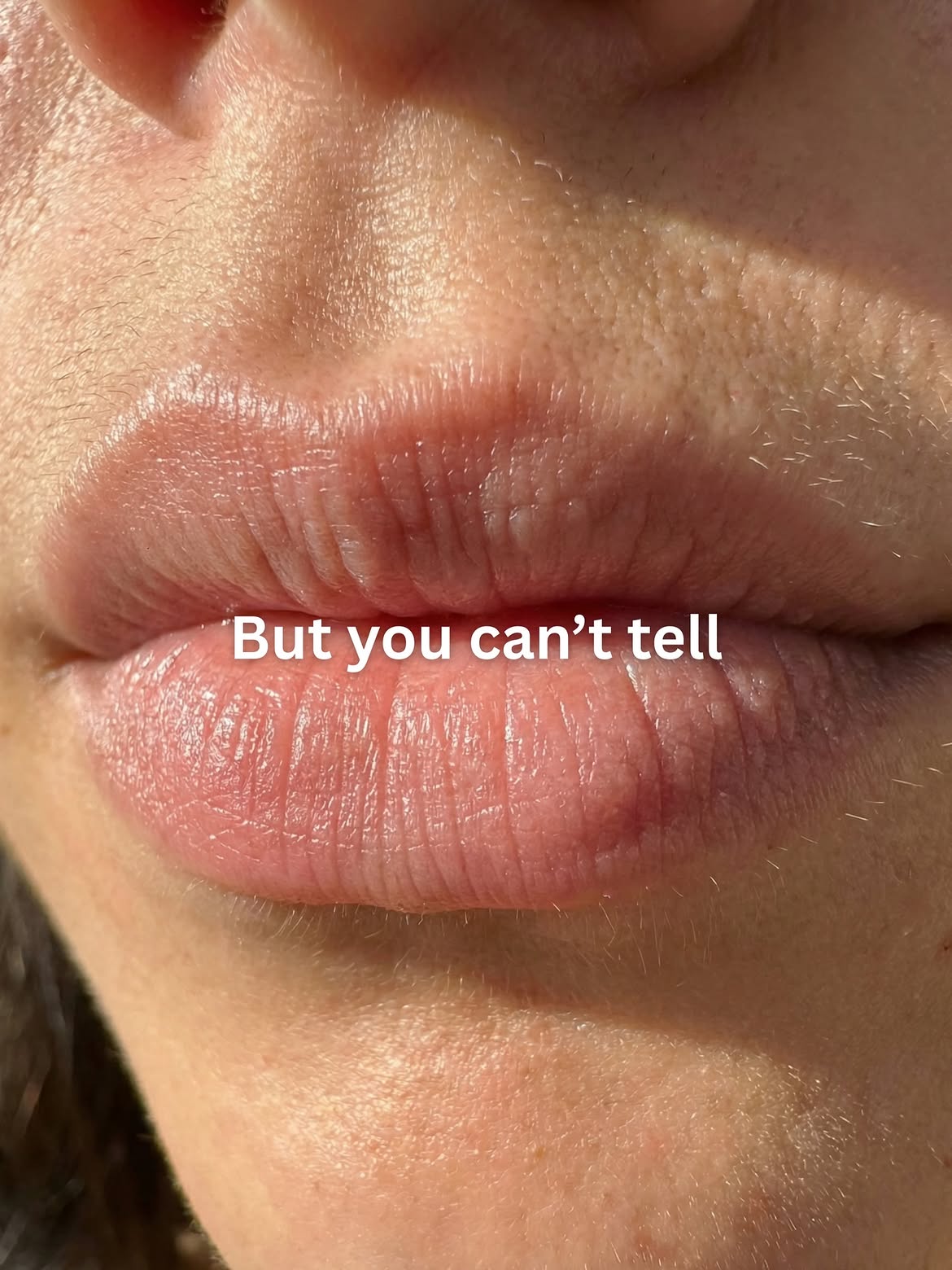 But you can't tell — natural lip detail